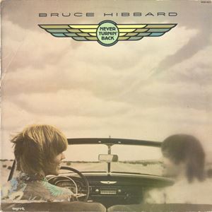 BRUCE HIBBARD / ブルース・ヒバード / NEVER TURNIN' BACK
