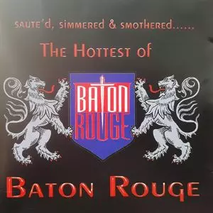 BATON ROUGE / バトン・ルージュ / HOTTEST OF BATON ROUGE