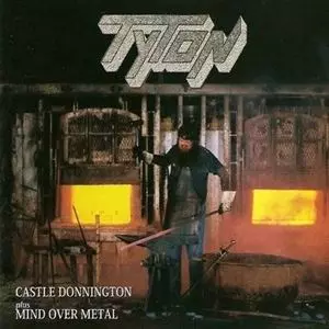 TYTON / CASTLE DONNINGTON PLUS MIND OVER METAL