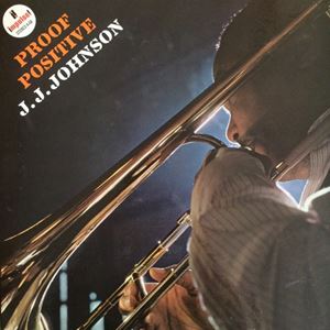 J.J.JOHNSON (JAY JAY JOHNSON) / J.J. ジョンソン / PROOF POSITIVE