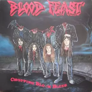 BLOOD FEAST / ブラッド・フィースト / CHOPPING BLOCK BLUES