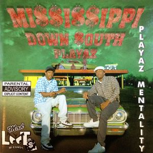 MISSISSIPI DOWN SOUT / PLAYAZ MENTALITY