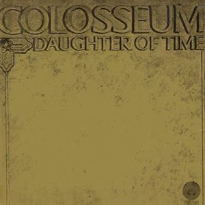 COLOSSEUM (JAZZ/PROG: UK) / コロシアム / DAUGHTER OF TIME