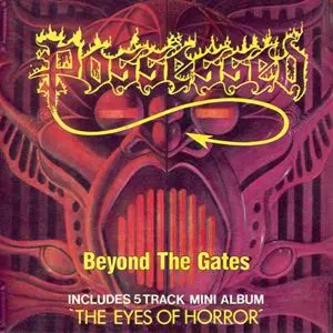 POSSESSED / ポゼスド / BEYOND THE GATES / THE EYES OF HORROR