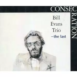 コンセクレイション~ザ・ラスト/BILL EVANS/ビル・エヴァンス｜JAZZ
