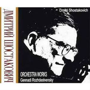 GENNADY ROZHDESTVENSKY / ゲンナジー・ロジェストヴェンスキー / SHOSTAKOVICH: ORCHESTRAL WORKS (1962-1985)