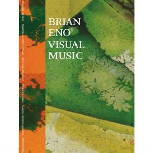 ブライアン・イーノ / BRIAN ENO: VISUAL MUSIC - CHRISTOPHER SCOATES