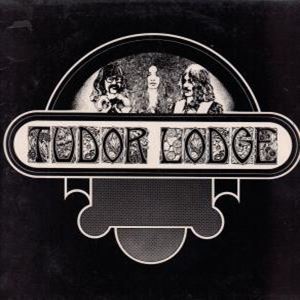 TUDOR LODGE / チューダー・ロッジ / TUDOR LODGE