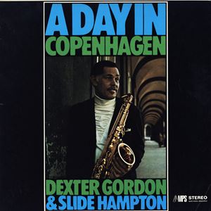 DEXTER GORDON & SLIDE HAMPTON / デクスター・ゴードン&スライド・ハンプトン / DAY IN COPENHAGEN