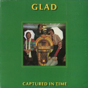 GLAD / グラッド / CAPTURED IN TIME