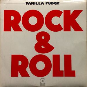VANILLA FUDGE / ヴァニラ・ファッジ / ROCK & ROLL