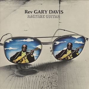 REV. GARY DAVIS / レヴァランド・ゲイリー・デイヴィス / RAGTIME GUITAR