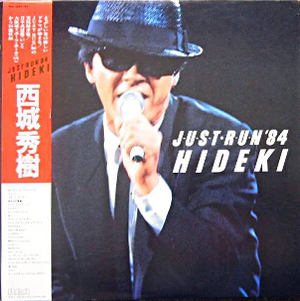 JUST RUN '84 HIDEKI/HIDEKI SAIJO/西城秀樹｜日本のロック｜ディスク 
