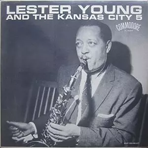 LESTER YOUNG / レスター・ヤング / LESTER YOUNG WITH THE KANSAS CITY FIVE