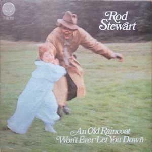 ROD STEWART & THE FACES / ロッド・スチュワート(&ザ・フェイセズ) / AN OLD RAINCOAT WON'T EVER LET YOU DOWN