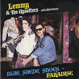LEMMY & THE UPSETTERS WITH MICK GREEN / BLUE SUEDE SHOES