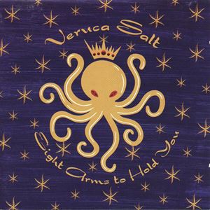 VERUCA SALT / ヴェルーカ・ソルト / EIGHT ARMS TO HOLD YOU