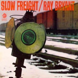 RAY BRYANT / レイ・ブライアント / SLOW FREIGHT