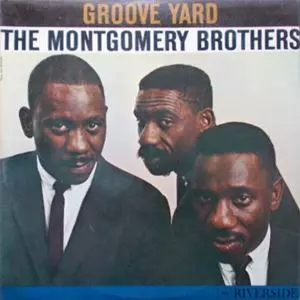 MONTGOMERY BROTHERS / モンゴメリー・ブラザーズ / GROOVE YARD