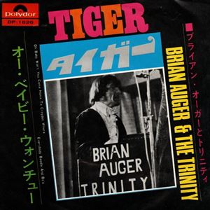 BRIAN AUGER & THE TRINITY / ブライアン・オーガー&ザ・トリニティー / タイガー / オー・ベイビー・ウォンチュー