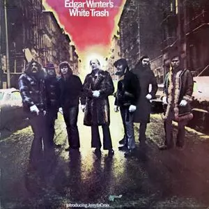 EDGAR WINTER & WHITE TRASH / エドガー・ウィンター&