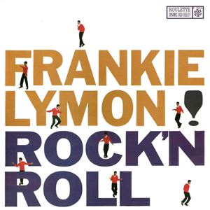FRANKIE LYMON / ROCK 'N' ROLL