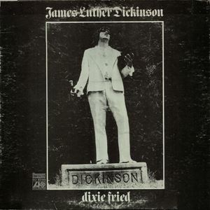 JAMES LUTHER DICKINSON / ジェイムス・ルーサー・ディッキンソン / DIXIE FRIED