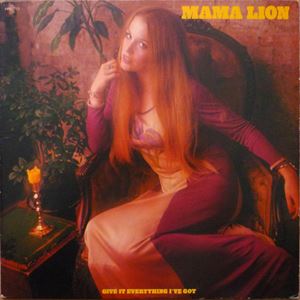 MAMA LION / ママ・ライオン / GIVE IT EVERYTHING I'VE GOT