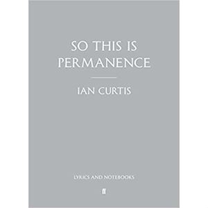 IAN CURTIS / イアン・カーティス / SO THIS IS PERMANENCE