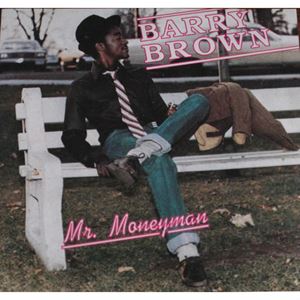 BARRY BROWN / バリー・ブラウン / MR. MONEYMAN