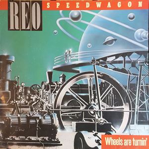 REO SPEEDWAGON / REOスピードワゴン / WHEELS ARE TURNIN'