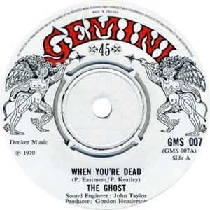 GHOST (PSYCHEDELIC ROCK/UK) / WHEN YOU'RE DEAD