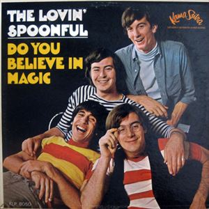 LOVIN' SPOONFUL / ラヴィン・スプーンフル / DO YOU BELIEVE IN MAGIC