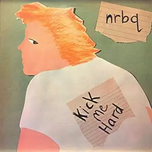 NRBQ / エヌアールビーキュー / KICK ME HARD
