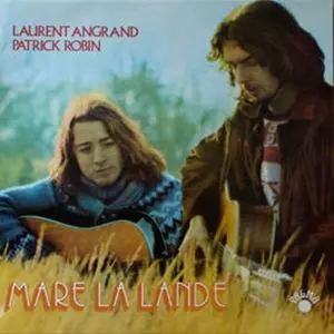 LAURENT ANGRAND / PATRICK ROBIN / MARE LA LANDE