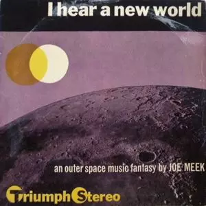 JOE MEEK / ジョー・ミーク / I HEAR A NEW WORLD