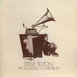 STEVE TILSTON / スティーヴ・ティルストン / AN ACOUSTIC CONFUSION