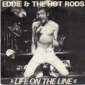EDDIE AND THE HOT RODS / エディ・アンド・ザ・ホッド・ロッズ / LIFE ON THE LINE