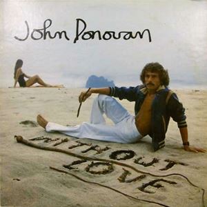 JOHN DONOVAN / WITHOUT LOVE