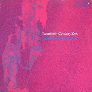 TWENTIETH CENTURY ZOO / トゥエンティース・センチュリー・ズー / THUNDER ON A CLEAR DAY