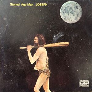 JOSEPH / STONED AGE MAN
