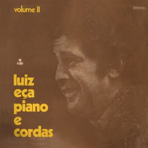 LUIZ ECA / ルイス・エサ / PIANO E CORDAS VOLUME II
