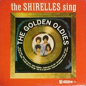 SHIRELLES / シュレルズ / SHIRELLES SING THE GOLDEN OLDIES
