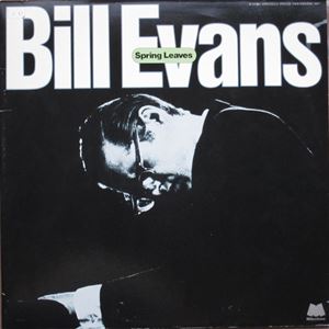 BILL EVANS / ビル・エヴァンス / SPRING LEAVES