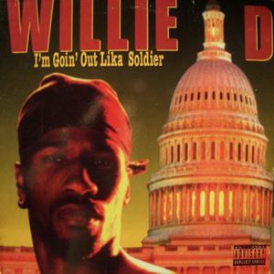 WILLIE D / ウイリー・D / I'M GOIN' OUT LIKA SOLDIER