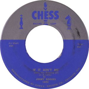JIMMY ROGERS / ジミー・ロジャース / IF IT AIN'T ME (WHO YOU THINKING OF) / WALKING BY MYSELF