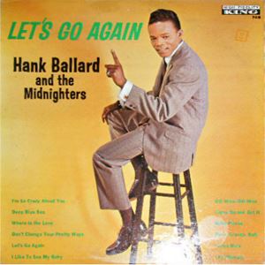 HANK BALLARD & THE MIDNIGHTERS / ハンク・バラード・アンド・ザ・ミッドナイターズ / LET'S GO AGAIN