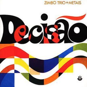 ZIMBO TRIO / ジンボ・トリオ / ZIMBO TRIO + METAIS - DECISAO