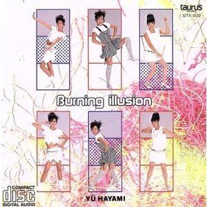 Burning illusion/YU HAYAMI/早見優｜日本のロック｜ディスクユニオン