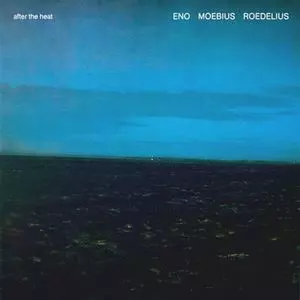ENO/MEBIUS/ROEDELIUS / イーノ,メビウス&ローデリウス / AFTER THE HEAT